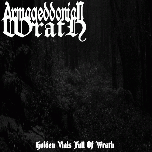 Armageddonian Wrath : Golden Vials Full of Wrath